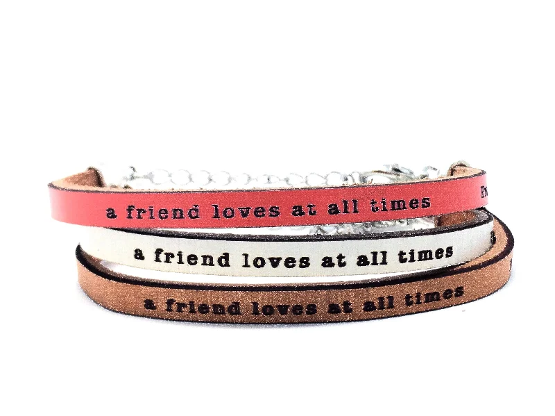 a friend loves at all times  Proverbs 17:17  leather bracelet